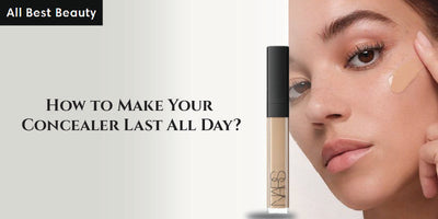 How to Make Your Concealer Last All Day?